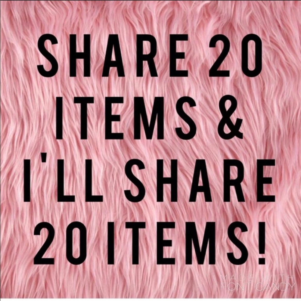 Share 20 items and I will share back!